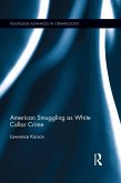 American Smuggling as White Collar Crime (eBook, PDF)