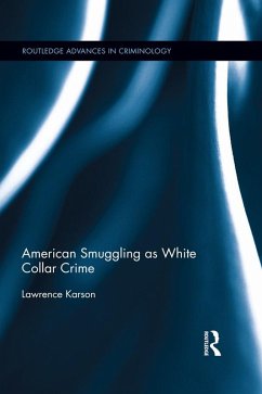 American Smuggling as White Collar Crime (eBook, PDF) - Karson, Lawrence