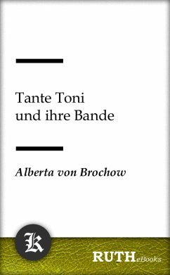 Tante Toni und ihre Bande (eBook, ePUB) - Brochow, Alberta von