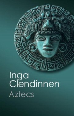 Aztecs (eBook, PDF) - Clendinnen, Inga