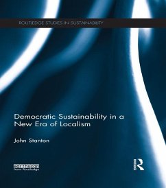 Democratic Sustainability in a New Era of Localism (eBook, ePUB) - Stanton, John