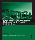 Late Classical and Early Hellenistic Corinth (eBook, PDF)