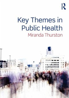 Key Themes in Public Health (eBook, PDF) - Thurston, Miranda