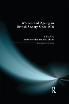 Women and Ageing in British Society since 1500 (eBook, PDF) - Botelho, Lynn; Thane, Pat