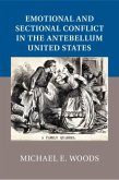 Emotional and Sectional Conflict in the Antebellum United States (eBook, PDF)