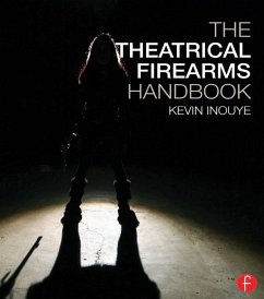 The Theatrical Firearms Handbook (eBook, ePUB) - Inouye, Kevin