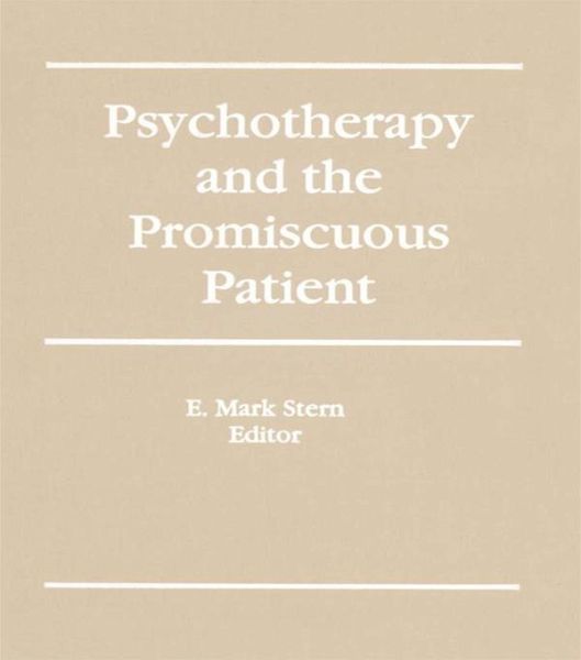 Psychotherapy and the Promiscuous Patient (eBook, ePUB) Psychotherapy and the Promiscuous Patient (eBook, ePUB)