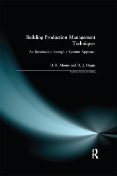 Building Production Management Techniques (eBook, ePUB) - Moore, David R.; Hague, Douglas J.