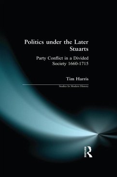 Politics under the Later Stuarts (eBook, ePUB) - Harris, Tim