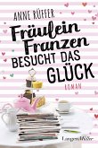 Fräulein Franzen besucht das Glück (eBook, ePUB)