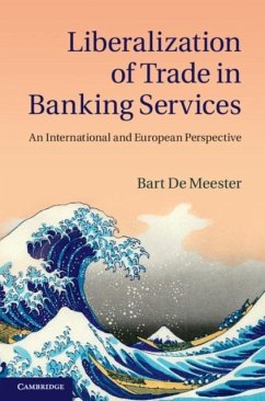Liberalization of Trade in Banking Services (eBook, PDF) - Meester, Bart De