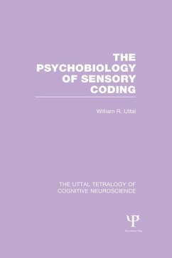 The Psychobiology of Sensory Coding (eBook, ePUB) - Uttal, William R.