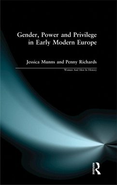 Gender, Power and Privilege in Early Modern Europe (eBook, ePUB) - Richards, Penny; Munns, Jessica