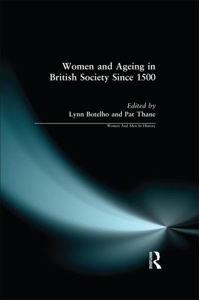 Women and Ageing in British Society since 1500 (eBook, ePUB) Women and Ageing in British Society since 1500 (eBook, ePUB)
