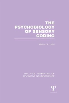 The Psychobiology of Sensory Coding (eBook, PDF) - Uttal, William R.