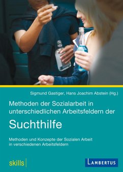Methoden der Sozialarbeit in unterschiedlichen Arbeitsfeldern der Suchthilfe (eBook, PDF)