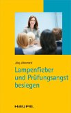 Lampenfieber und Prüfungsangst besiegen (eBook, PDF)