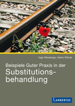 Beispiele Guter Praxis in der Substitutionsbehandlung (eBook, PDF) - Hönekopp, Inge; Stöver, Heino