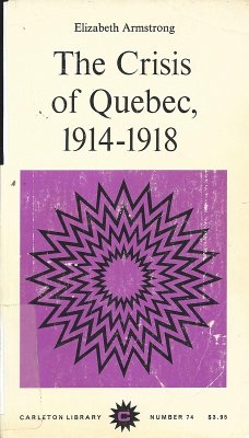 Crisis of Quebec, 1914-1918 (eBook, PDF) - Armstrong, Elizabeth