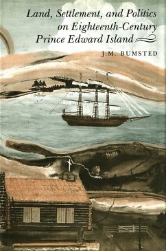 Cover Land, Settlement, and Politics on Eighteenth-Century Prince Edward Island (eBook, PDF)