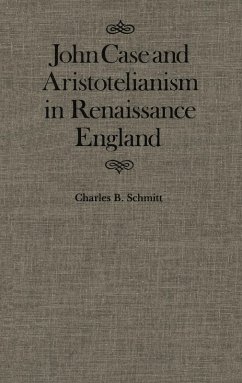 John Case and Aristotelianism in Renaissance England (eBook, PDF) - Schmitt, Charles