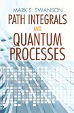 Path Integrals and Quantum Processes (eBook, ePUB)