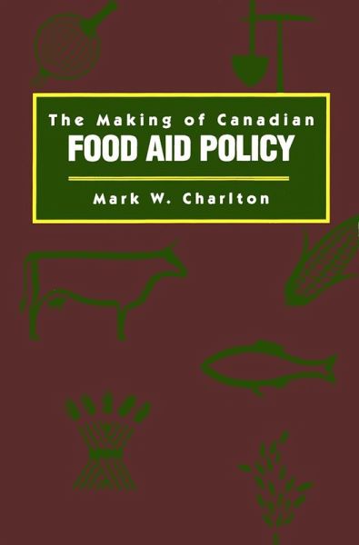Making of Canadian Food Aid Policy (eBook, PDF)
