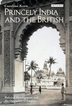 Princely India and the British (eBook, ePUB) - Keen, Caroline