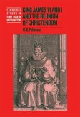 King James VI and I and the Reunion of Christendom (eBook, ePUB)