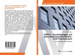 FATCA - Auswirkungen auf das schweizerische Rechts- und Finanzsystem