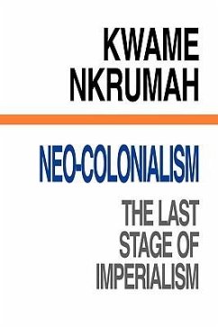 Neo-Colonialism The Last Stage of Imperialism - Nkrumah, Kwame