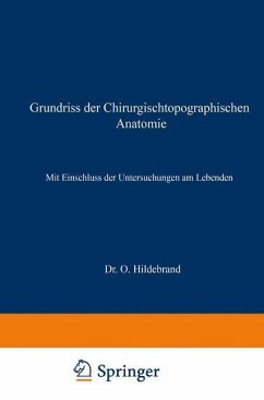 Grundriss der Chirurgischtopographischen Anatomie - Hildebrand, Otto