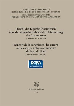 Bericht der Experten-Kommission über die physikalisch-chemische Untersuchung des Rheinwassers / Rapport de la commission des experts sur les analyses physico-chimiques de l¿eau du Rhin - Experten-Kommission über die physikalisch-chemische