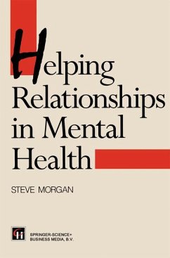 Helping Relationships in Mental Health - Morgan, Steve;Campling, Jo