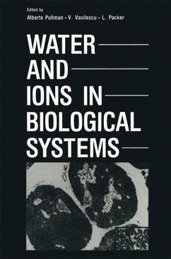 Water and Ions in Biological Systems - Pullman, Alberte;Vasilescu, V.;Packer, L.