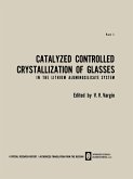 Catalyzed Controlled Crystallization of Glasses in the Lithium Aluminosilicate System Catalyzed Controlled Crystallization of Glasses in the Lithium Aluminosilicate System