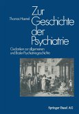 Zur Geschichte der Psychiatrie Zur Geschichte der Psychiatrie