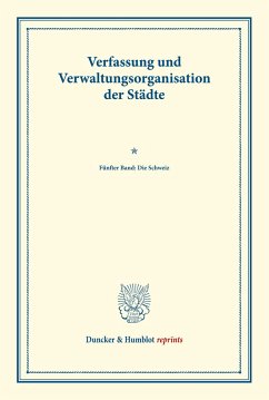 Verfassung und Verwaltungsorganisation der Städte.