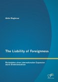 The Liability of Foreignness: Risikofaktor einer internationalen Expansion durch Direktinvestition