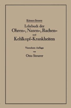 Lehrbuch der Ohren-, Nasen-, Rachen- und Kehlkopf-Krankheiten - Körner, Otto;Steurer, Otto