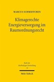 Klimagerechte Energieversorgung im Raumordnungsrecht