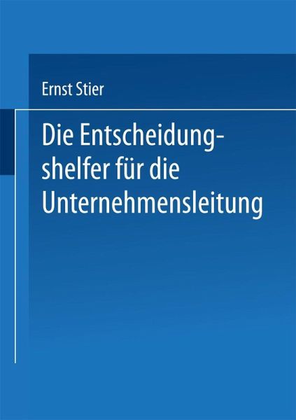 Die Entscheidungshelfer für die Unternehmensleitung Die Entscheidungshelfer für die Unternehmensleitung