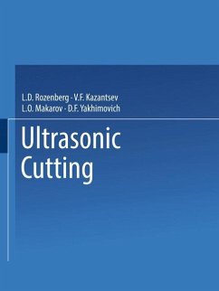 Ultrasonic Cutting / Ul'trazvukovoe Rezanie / Ультpaзвyкoвoe Peзннe - Rozenberg, L. D.