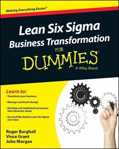 Lean Six Sigma Business Transformation For Dummies (eBook, PDF) - Burghall, Roger; Grant, Vince; Morgan, John
