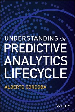 Understanding the Predictive Analytics Lifecycle (eBook, ePUB) - Cordoba, Alberto