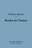 Books in Chains (Barnes & Noble Digital Library) (eBook, ePUB)