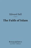 The Faith of Islam (Barnes & Noble Digital Library) (eBook, ePUB)