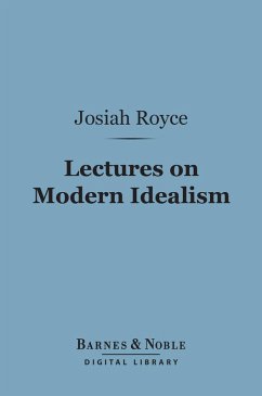 Lectures on Modern Idealism (Barnes & Noble Digital Library) (eBook, ePUB) - Royce, Josiah