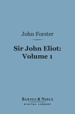 Sir John Eliot, Volume 1 (Barnes & Noble Digital Library) (eBook, ePUB)