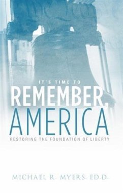 It's Time to Remember, America (eBook, ePUB) - Michael R. Myers, Ed. D.
